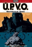 Ú.P.V.O. 6 - Univerzální stroj (Mike Mignola, John Arcudi)