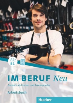 Im Beruf NEU A2+/B1 Arbeitsbuch - pracovný zošit (Dr. Isabel Buchwald-Wargenau, Dr. Dagmar Giersberg)