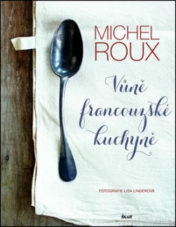 Vůně francouzské kuchyně (1. akosť) (Michel Roux)