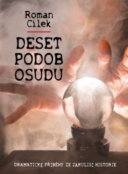 Deset podob osudu (Roman Cílek)