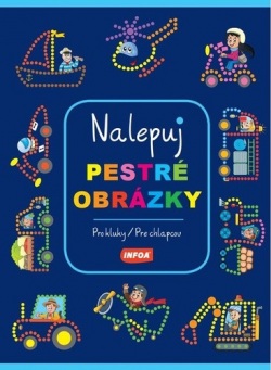 Nalepuj pestré obrázky - Pro kluky/Pre chlapcov (Kolektív autorov)