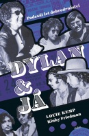 Dylan a já (Louie Kemp; Kinky Friedman)