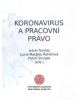 Koronavirus a pracovní právo (Jakub Tomšej, Lucie Matějka Řehořová, Patrik Stonjek)