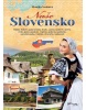 Naše Slovensko (2. Vydanie) (Monika Srnková)
