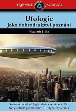 Ufologie jako dobrodružství poznání (Vladimír Šiška)