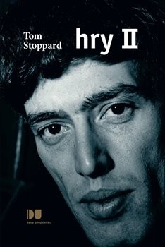 Hry II. (Tom Stoppard Tom, Černík Zbyněk (ed.), Sloupová Jitka (ed.), Zbyněk Černík, Jitka Sloupová)