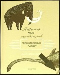 Ilustrovaný atlas najčudesnejších prehistorických zvierat (1. akosť) (Maja Säfströmová)
