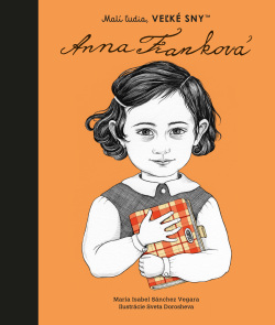 Malí ľudia, veľké sny - Anna Franková (Maria Isabel Sanchez Vegara)