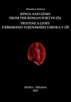 Rings and Gems from the Roman Fort in Iža / Prstene a gemy z rímskeho vojenského tábora v Iži (Miroslava Daňová)