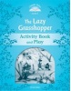 Classic Tales New Edition 1 Lazy Grasshopper Activity Book