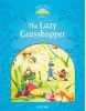 Classic Tales New Edition 1 Lazy Grasshopper + mp3