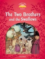 Classic Tales New Edition 2 Two Brothers and the Swallows