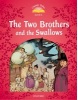 Classic Tales New Edition 2 Two Brothers and the Swallows