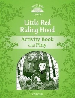 Classic Tales New Edition 3 Little Red Riding Hood Activity Book (Arengo, S.)