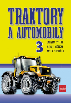 Traktory a automobily 3 (Ladislav Stacho, Martin Dušinský, Anton Ploskuňák)