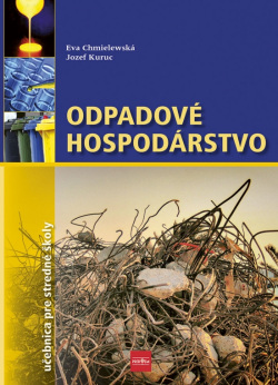 Odpadové hospodárstvo: učebnica pre gymnáziá a SOŠ (Eva Chmielewská, Jozef Kuruc)