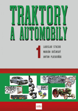 Traktory a automobily 1 a 2. vydanie (Ladislav Stacho, Martin Dušinský, Anton Ploskuňák)