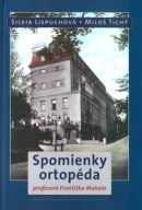 Spomienky ortopéda profesora F.Makaia (Silvia Lispuchová; Miloš Tichý)