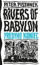 Fredyho koniec (Rivers of Babylon 3) (Peter Pišťanek)