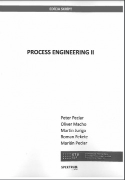 Process Engineering II (Peter Peciar, Oliver Macho, Martin Juriga, Roman Fekete, Marián Peciar)