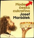 Česká moderní cukrařina (1. akosť) (Josef Maršálek)