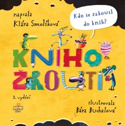 Knihožrouti: Kdo se zakousl do knih? (Klára Smolíková)