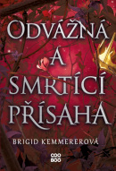 Odvážná a smrtící přísaha (Brigid Kemmererová)