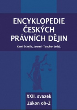 Encyklopedie českých právních dějin - XXII. svazek (Karel Schelle, Jaromír Tauchen)