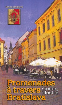 Promenades a Travers Bratislava (Danica Janiaková)