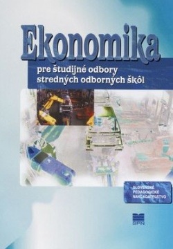 Ekonomika pre študijné odbory stredných odborných škôl (M. Jakubeková, E. Hartmannová, S. Kúrňavová)