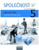 Člověk a jeho svět - Společnost 5 pro ZŠ - pracovní sešit (Jana Stará; Michaela Dvořáková; Zdeněk Strašák)