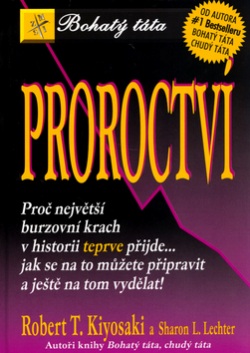 Proroctví (Robert T. Kiyosaki; Sharon L. Lechter)