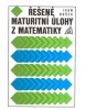 Řešené maturitní úlohy z matematiky (Ivan Bušek)