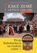 České země v letech 1526 - 1583 (Jaroslav Čechura)