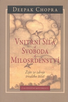 Vnitřní síla a svoboda a milosrdenství (Deepak Chopra)