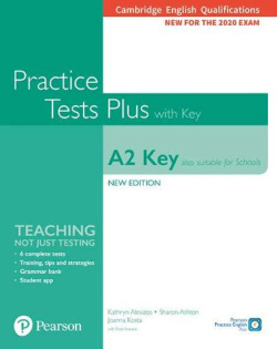 Practice Tests Plus A2 Key Cambridge Exams 2020 (Also for Schools) Student´s Book + key (Kathryn Alevizos)
