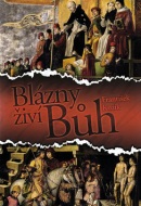 Blázny živí Bůh (František Kožík)