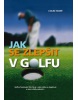 Jak se zlepšit v golfu (Colin Howe)