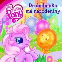 My Little Pony - Drobulienka má narodeniny (Novotná)
