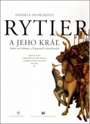 Rytier a jeho kráľ (Daniela Dvořáková)