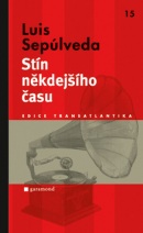 Stín někdejšího času (Luis Sepúlveda)