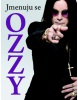 Jmenuju se OZZY (Ozzy Osbourne)