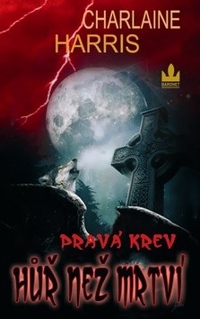 Pravá krev Hůř než mrtví (Charlaine Harris)