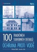 100 tradičních stavebních detailů Ochrana proti vodě (Michael Balík; Jaroslav Solař)