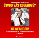 Štvou vás kolegové? Už nebudou! (Andrew Holmes; Dan Wilson)