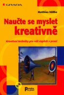 Naučte se myslet kreativně (Matthias Nöllke)