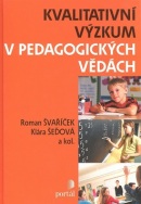 Kvalitativní výzkum v pedagogických vědách (Roman Švaříček)