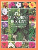 Péče o pokojové rostliny 1. (David Longman)