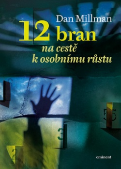 12 bran na cestě k osobnímu růstu (Dan Millman)