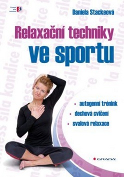 Relaxační techniky ve sportu (Daniela Stackeová)